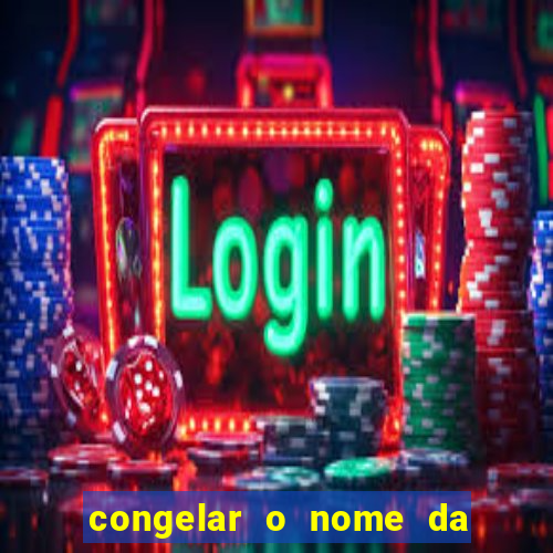 congelar o nome da pessoa no congelador